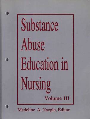 bokomslag Substance Abuse Education in Nursing Vol III Graduate 1993