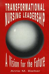 bokomslag Transformational Nursing Leadership