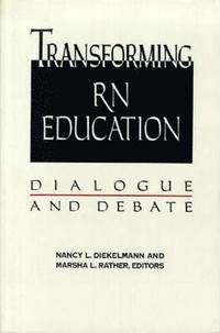 bokomslag Transforming RN Education: Dialogue & Debate