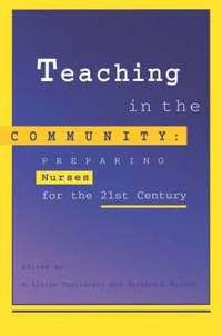 bokomslag Teaching in the Community: Preparing Nurses for 21st Century