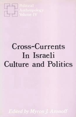 Cross-currents in Israeli Culture and Politics 1