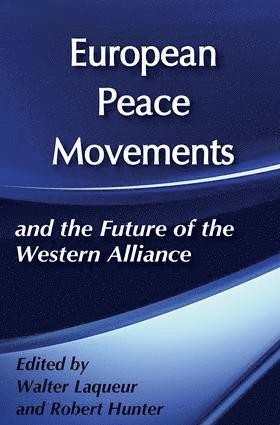 bokomslag European Peace Movements and the Future of the Western Alliance