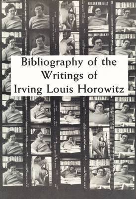 bokomslag Bibliography of the Writing of Irving Louis Horowitz 1951-1984