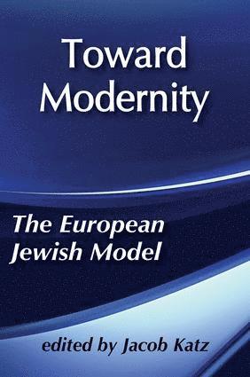 Jacob Katz - Toward Modernity, Inbunden