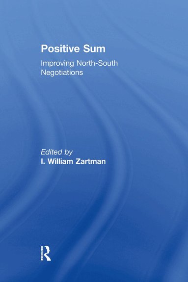 I. William Zartman - Positive Sum, Inbunden