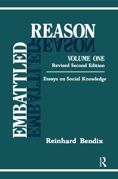 Reinhard Bendix - Embattled Reason, Inbunden