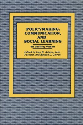 Geoffrey Vickers - Policymaking, Communication, and Social Learning, Inbunden