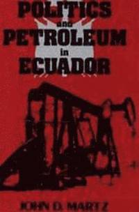 bokomslag Politics and Petroleum in Ecuador