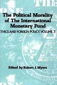 bokomslag The Political Morality of the International Monetary Fund