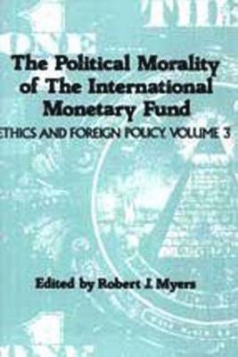 The Political Morality of the International Monetary Fund 1