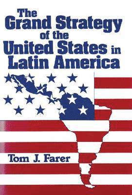 The Grand Strategy of the United States in Latin America 1