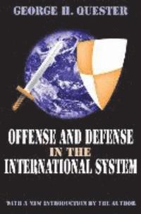 George H. Quester - Offense and Defense in the International System, Inbunden