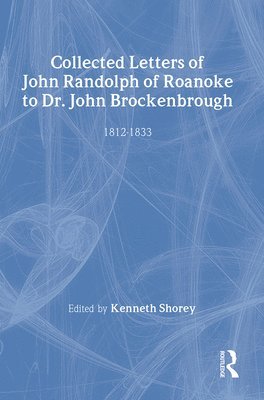 bokomslag Collected Letters of John Randolph of Roanoke to Dr. John Brockenbrough