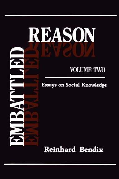 Reinhard Bendix - Embattled Reason, Inbunden