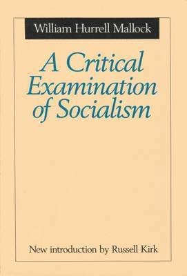 A Critical Examination of Socialism 1