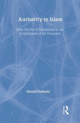 Hamid Dabashi - Authority in Islam, Inbunden
