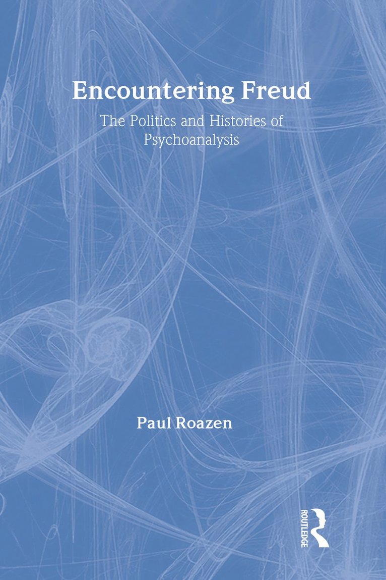 Paul Roazen - Encountering Freud, Inbunden