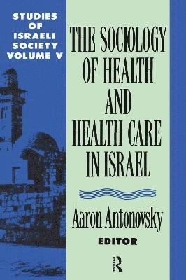 bokomslag The Sociology of Health and Health Care in Israel