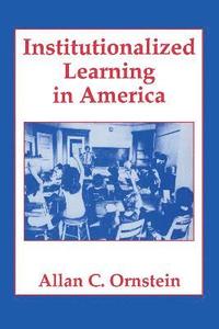 bokomslag Institutionalized Learning in America
