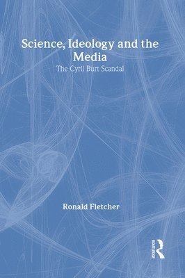 Ronald Fletcher - Science, Ideology, and the Media, Inbunden
