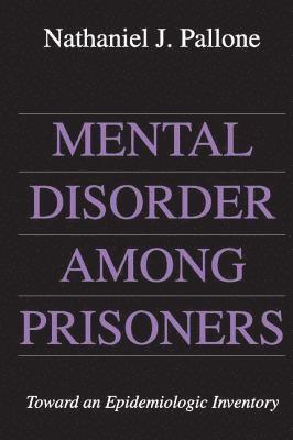 Nathaniel Pallone - Mental Disorder Among Prisoners, Inbunden