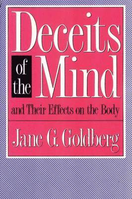 Deceits of the Mind and Their Effects on the Body 1