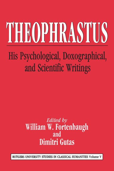 William W. Fortenbaugh, Dimitri Gutas - Theophrastus, Inbunden