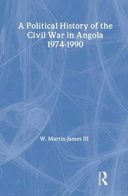 A Political History of the Civil War in Angola, 1974-1990 1
