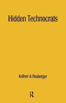 Hansfried Kellner - Hidden Technocrats, Inbunden