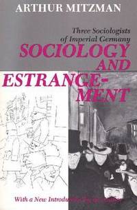 bokomslag Sociology and Estrangement: Three Sociologists of Imperial Germany