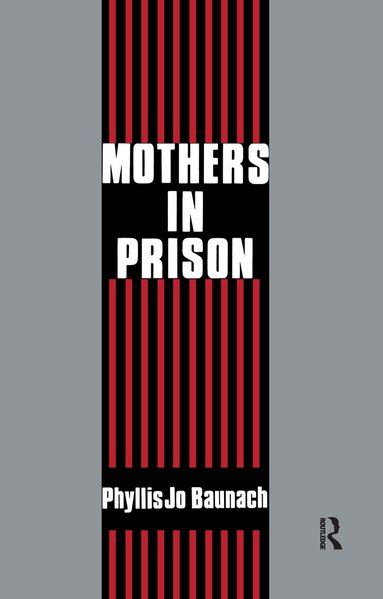 Phyllis Jo Baunach, Gabriel R. Ricci - Mothers in Prison, Häftad