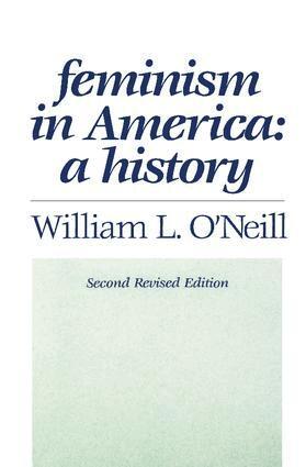 William L. O'Neill - Feminism in America, Häftad