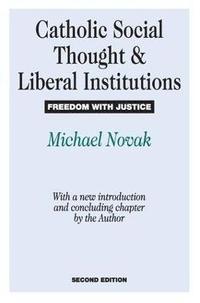 bokomslag Catholic Social Thought and Liberal Institutions