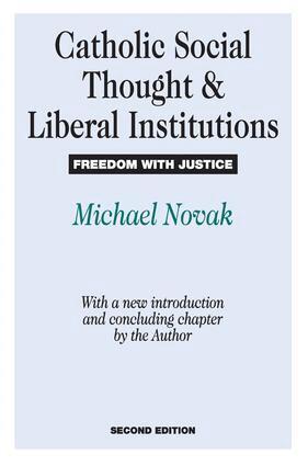 Michael Novak - Catholic Social Thought and Liberal Institutions, Häftad
