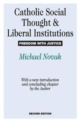 Catholic Social Thought and Liberal Institutions 1