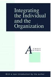 bokomslag Integrating the Individual and the Organization