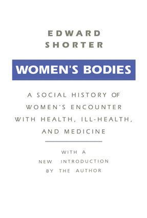 Edward Shorter - Women's Bodies, Häftad