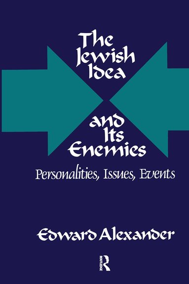 Hadley Cantril, Edward Alexander - Jewish Idea and Its Enemies, Häftad