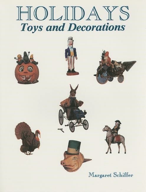 Margaret Schiffer, Margaret Schiffer - Holidays: Toys and Decorations, Häftad