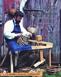 bokomslag Old New England Splint Baskets and How to Make Them