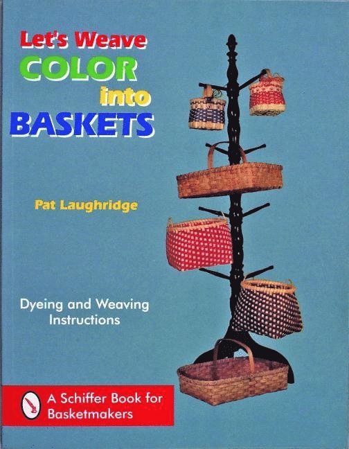 Pat Laughridge - Let's Weave Color Into Baskets, Häftad