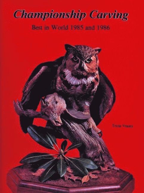 Tricia Veasey, Tricia Veasey - Championship Carving—Volume II, Inbunden
