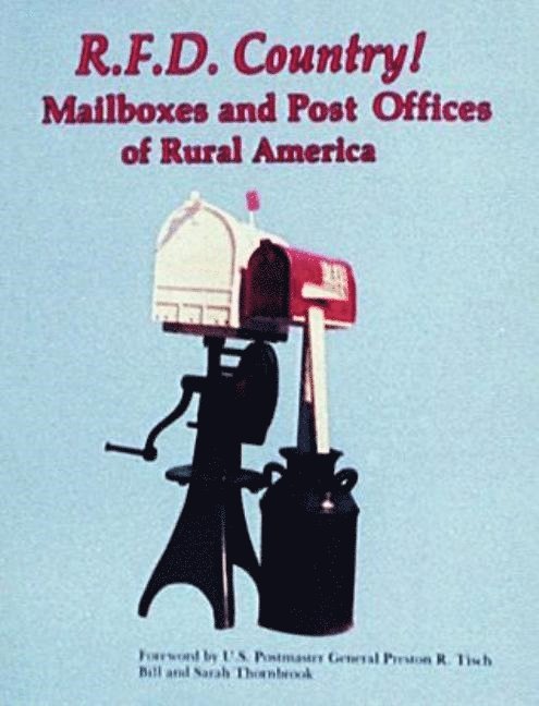 R.F.D. Country! Mailboxes and Post Offices of Rural America 1