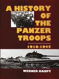 bokomslag The History of the Panzer Troops 1916-1945