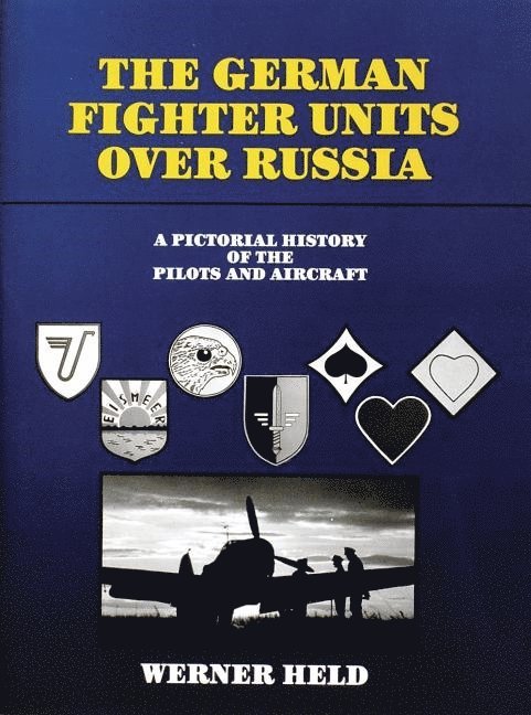 Werner Held, Werner Held - German Fighter Units over Russia, Inbunden