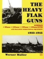 Werner Müller, Werner Muller - Heavy Flak Guns 1933-1945, Inbunden