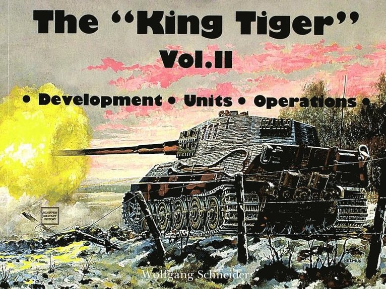 Horst Scheibert, Wolfgang Schneider - King Tiger Vol.II, Häftad