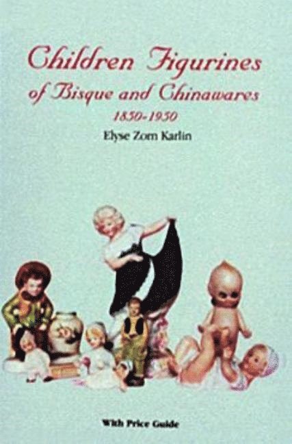 Children Figurines of Bisque and Chinawares, 1850-1950 1