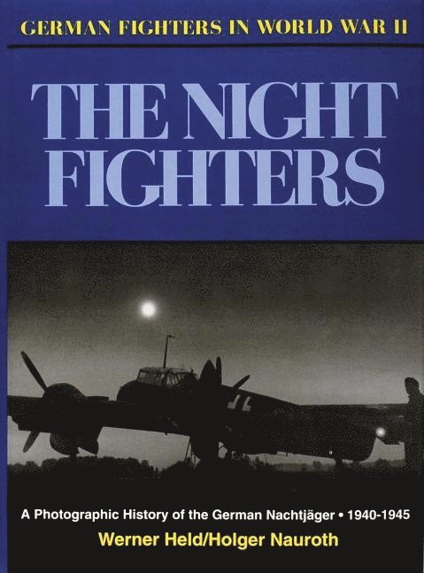 Werner Held - German night fighters - a pictorial history, 1935-45, Inbunden