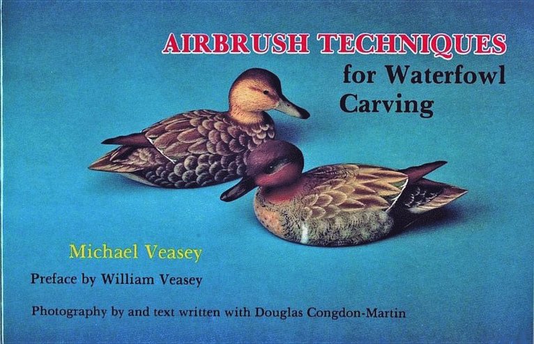 Michael Veasey - Airbrush Techniques for Waterfowl Carving, Häftad